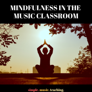 Mindfulness in the Music Classroom